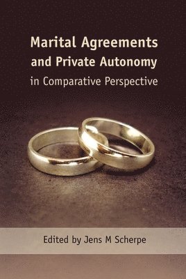 Marital Agreements and Private Autonomy in Comparative Perspective 1