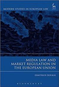 bokomslag Media Law and Market Regulation in the European Union