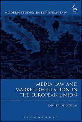 bokomslag Media Law and Market Regulation in the European Union