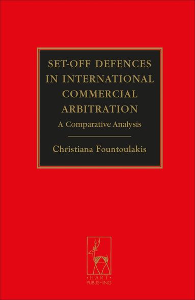 Christiana Fountoulakis - Set-off Defences in International Commercial Arbitration, Inbunden