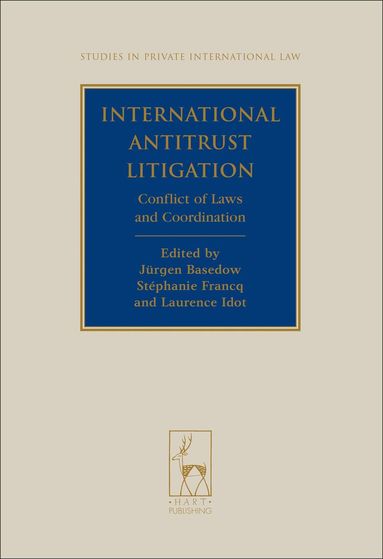 Jurgen Basedow, Stephanie Francq, Laurence Idot - International Antitrust Litigation, Inbunden