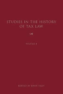 bokomslag Studies in the History of Tax Law, Volume 4