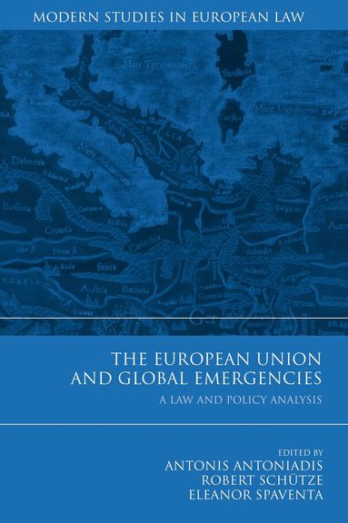 Antonis Antoniadis, Robert Schütze, Eleanor Spaventa - European Union and Global Emergencies, Inbunden