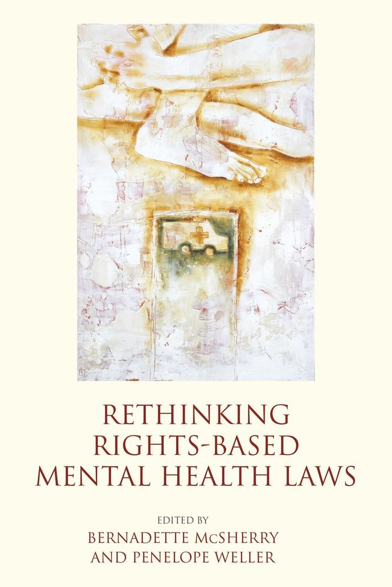 Bernadette McSherry, Penny Weller, Penelope Weller, Bernadette Mcsherry - Rethinking Rights-Based Mental Health Laws, Häftad