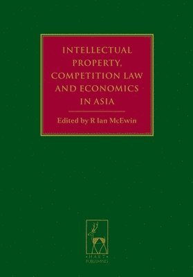 Intellectual Property, Competition Law and Economics in Asia 1