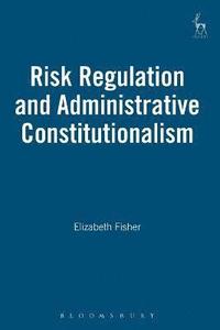 bokomslag Risk Regulation and Administrative Constitutionalism