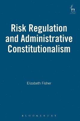 bokomslag Risk Regulation and Administrative Constitutionalism