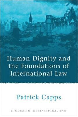 bokomslag Human Dignity and the Foundations of International Law