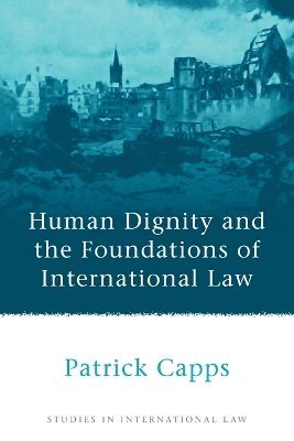 bokomslag Human Dignity and the Foundations of International Law