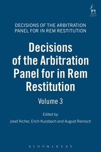 bokomslag Decisions of the Arbitration Panel for In Rem Restitution, Volume 3