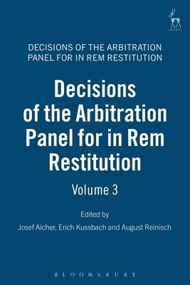 Decisions of the Arbitration Panel for In Rem Restitution, Volume 3 1