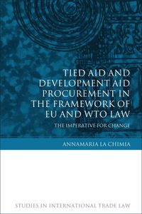 bokomslag Tied Aid and Development Aid Procurement in the Framework of EU and WTO Law