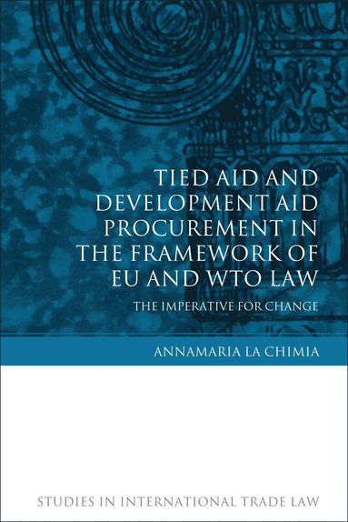 bokomslag Tied Aid and Development Aid Procurement in the Framework of EU and WTO Law