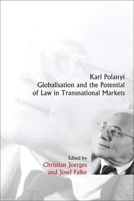 Karl Polanyi, Globalisation and the Potential of Law in Transnational Markets 1