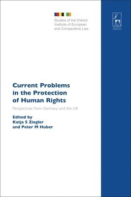 Katja S Ziegler, Peter M Huber, Professor Dr Peter M Huber, Katja S. Ziegler, Peter Huber - Current Problems in the Protection of Human Rights, Inbunden