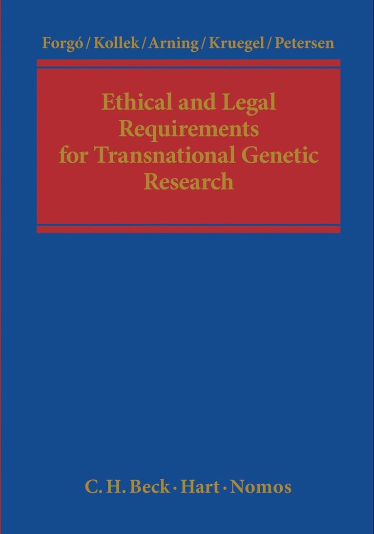 Regine Kollek, Marian Arning, Tina Kruegel, Imme Petersen, Nikolaus Forgó - Ethical and Legal Requirements of Transnational Genetic Research, Inbunden