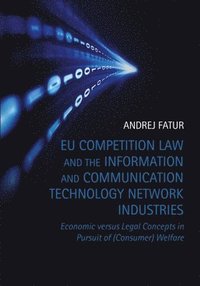 bokomslag EU Competition Law and the Information and Communication Technology Network Industries