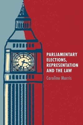 Parliamentary Elections, Representation and the Law 1