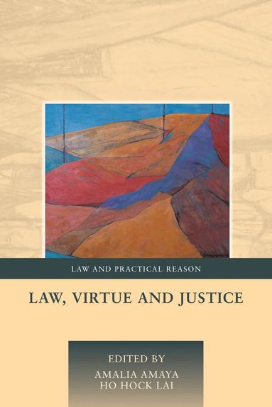 Amalia Amaya, Hock Lai Ho - Law, Virtue and Justice, Inbunden