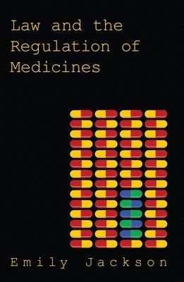 Emily Jackson - Law and the Regulation of Medicines, Häftad