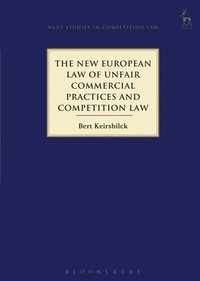 bokomslag The New European Law of Unfair Commercial Practices and Competition Law
