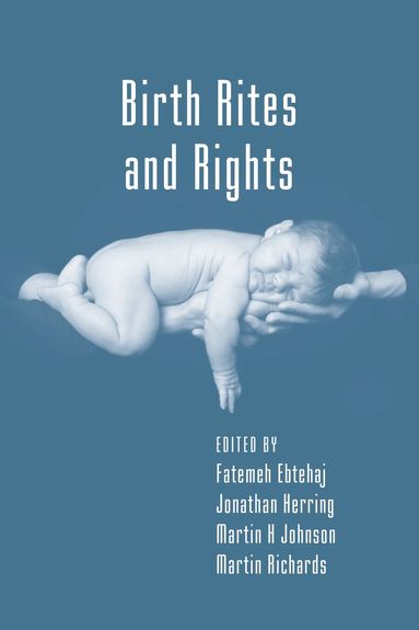 Fatemeh Ebtehaj, Jonathan Herring, Cambridge Socio-Legal Group, Martin Richards - Birth Rites and Rights, Häftad