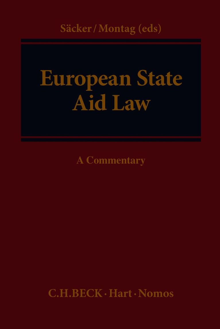 Franz Jürgen Säcker, Frank Montag, Berlin) Sacker, Franz Jurgen (Institute for German and European Business, Competition and Regulatory Law, Frank (Freshfield Bruckhaus Deringer) Montag - European State Aid Law, Inbunden