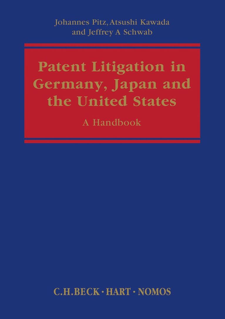 Atsushi Kawada, Jeffrey A Schwab, Johannes Pitz - Patent Litigation in Germany, Japan and the United States, Inbunden