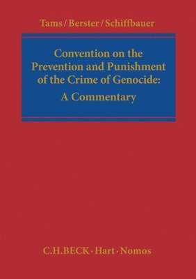 Christian J. Tams, Lars Berster - Convention on the Prevention and Punishment of the Crime of Genocide: A Commentary, Inbunden