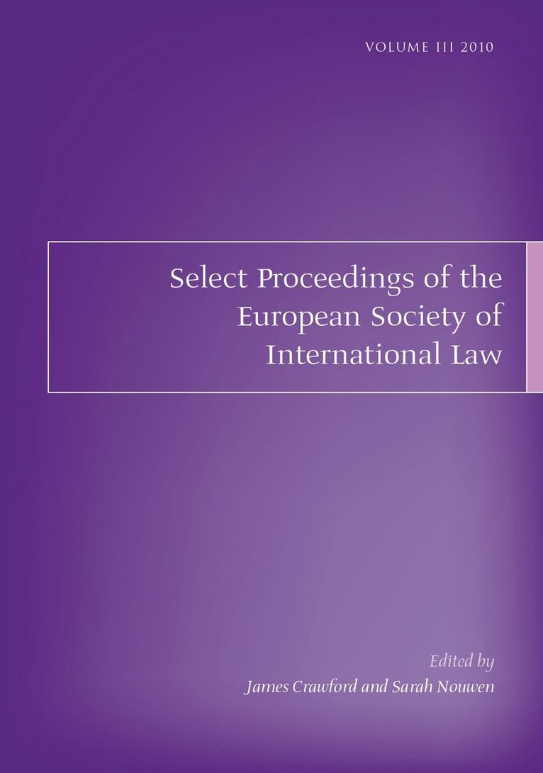 James Crawford, Sarah Nouwen - Select Proceedings of the European Society of International Law, Volume 3, 2010, Häftad