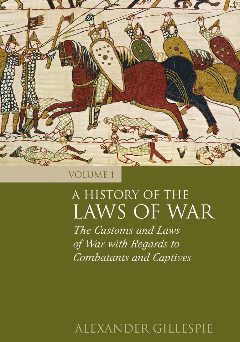 Alexander Gillespie - History of the Laws of War: Volume 1, Inbunden