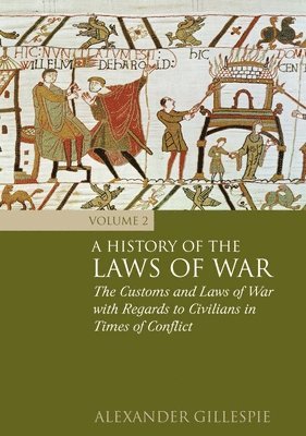 bokomslag A History of the Laws of War: Volume 2