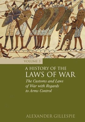 bokomslag A History of the Laws of War: Volume 3