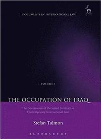 bokomslag The Occupation of Iraq: Volume 1 Governance of Occupied Territory in Contemporary International Law