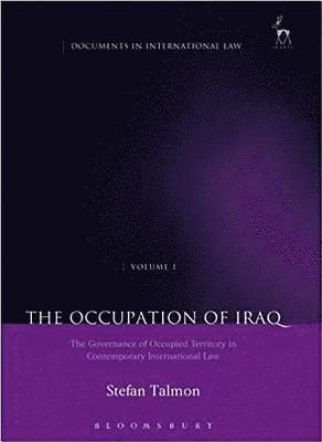 bokomslag The Occupation of Iraq: Volume 1 Governance of Occupied Territory in Contemporary International Law