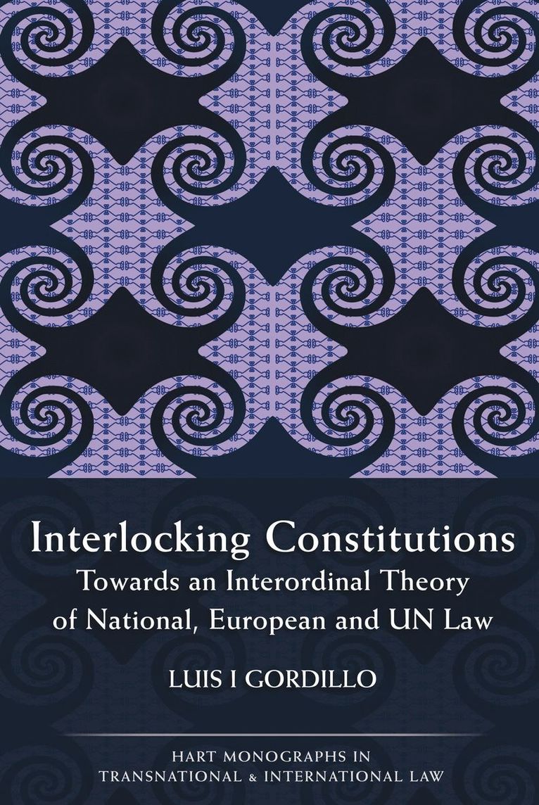 Luis I Gordillo, Luis I. Gordillo, Craig Martin Scott - Interlocking Constitutions, Inbunden