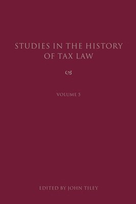 Studies in the History of Tax Law, Volume 5 1