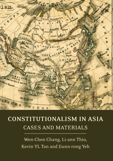 Wen-Chen Chang, Li-ann Thio, Kevin YL Tan, Jiunn-rong Yeh, Kevin Yl Tan - Constitutionalism in Asia, Häftad