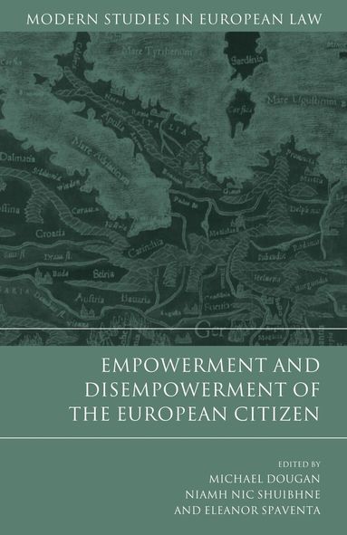 Michael Dougan, Niamh Nic Shuibhne, Eleanor Spaventa - Empowerment and Disempowerment of the European Citizen, Inbunden