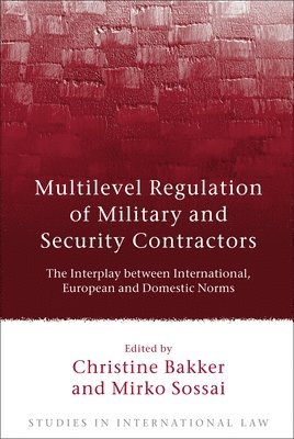 Multilevel Regulation of Military and Security Contractors 1