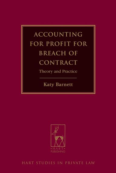 Katy Barnett - Accounting for Profit for Breach of Contract, Inbunden