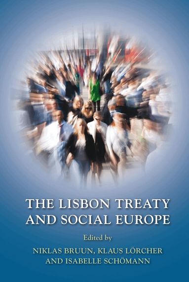 Bruun, Niklas Bruun, Klaus Lörcher, Isabelle Schömann - Lisbon Treaty and Social Europe, Inbunden
