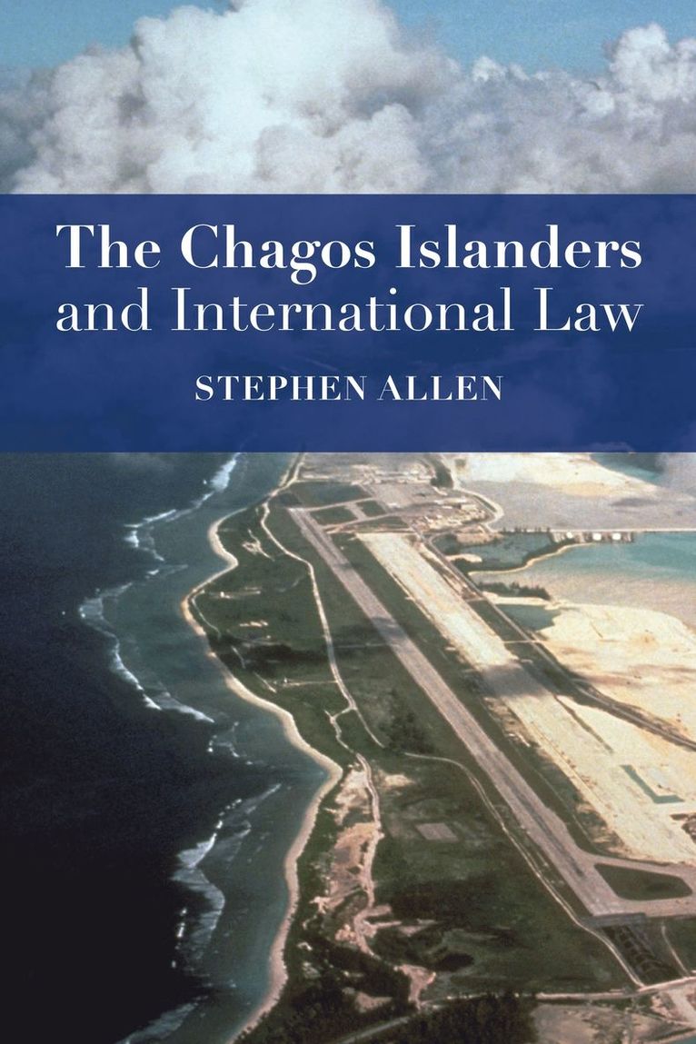 Stephen Allen, Steve Allen - Chagos Islanders and International Law, Inbunden