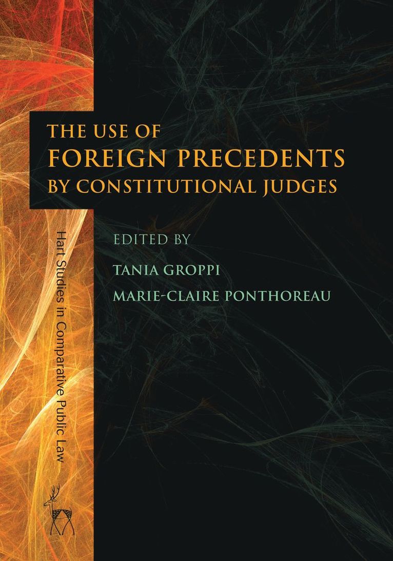 Tania Groppi, Marie-Claire Ponthoreau - Use of Foreign Precedents by Constitutional Judges, Inbunden