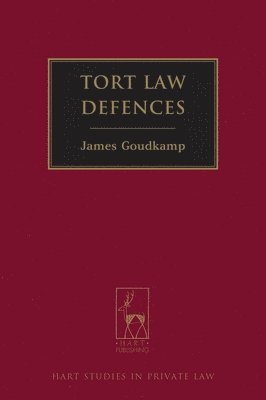 James Goudkamp - Tort Law Defences, Inbunden