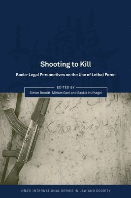 Bronitt, Simon Bronitt, Miriam Gani, Saskia Hufnagel - Shooting to Kill, Inbunden