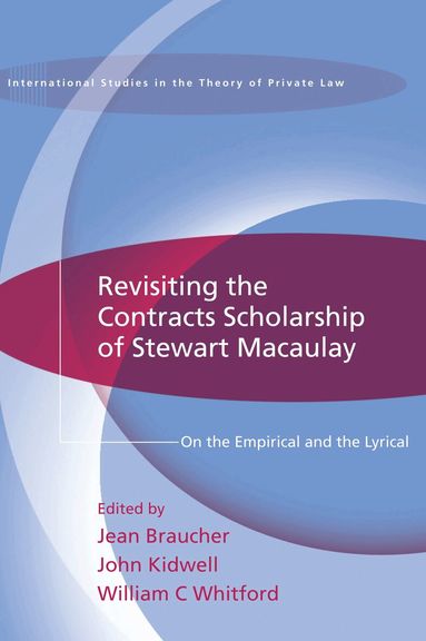 Jean Braucher, John Kidwell, William C. Whitford - Revisiting the Contracts Scholarship of Stewart Macaulay, Inbunden