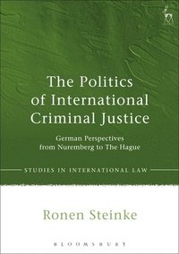 bokomslag The Politics of International Criminal Justice