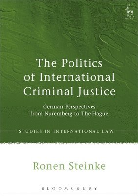 bokomslag The Politics of International Criminal Justice