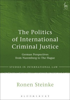 Ronen Steinke - Politics of International Criminal Justice, Inbunden